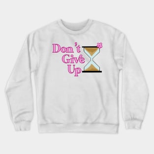 Don’t give Up Crewneck Sweatshirt